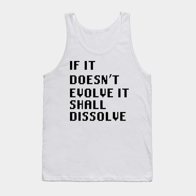 If It Doesn't Evolve It Shall Dissolve Tank Top by Quality Products